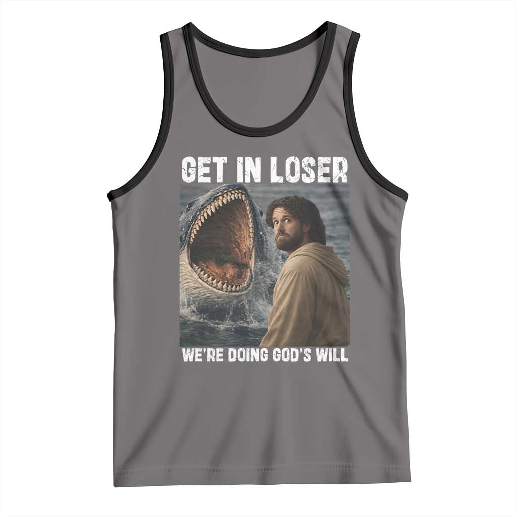 Get In Loser We're Doing God's Will Tank Top Funny Christian Quote TS14 Deep Heather Black Print Your Wear