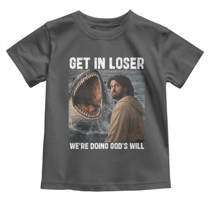Get In Loser We're Doing God's Will Toddler T Shirt Funny Christian Quote TS14 Dark Heather Print Your Wear