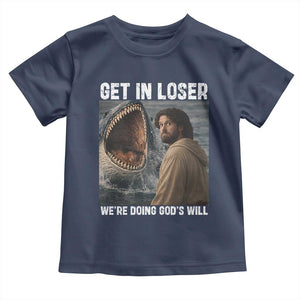 Get In Loser We're Doing God's Will Toddler T Shirt Funny Christian Quote TS14 Navy Print Your Wear