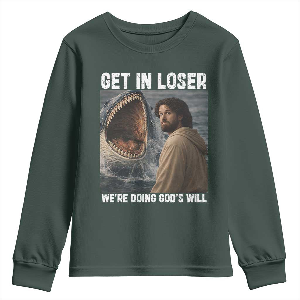Get In Loser We're Doing God's Will Youth Sweatshirt Funny Christian Quote TS14 Dark Forest Green Print Your Wear