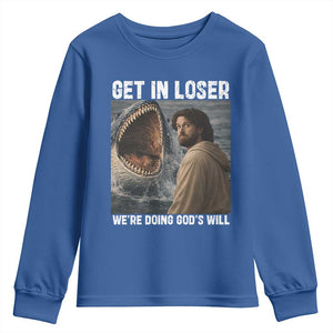 Get In Loser We're Doing God's Will Youth Sweatshirt Funny Christian Quote TS14 Royal Blue Print Your Wear