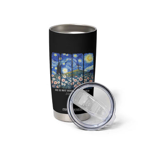 He is Risen Tumbler Cup Christian Easter Starry Night Van Gogh TS14 Print Your Wear