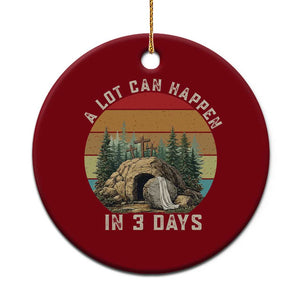 A Lot Can Happen in 3 Days Ceramic Ornament Christian Easter TS14 1pc Red Print Your Wear