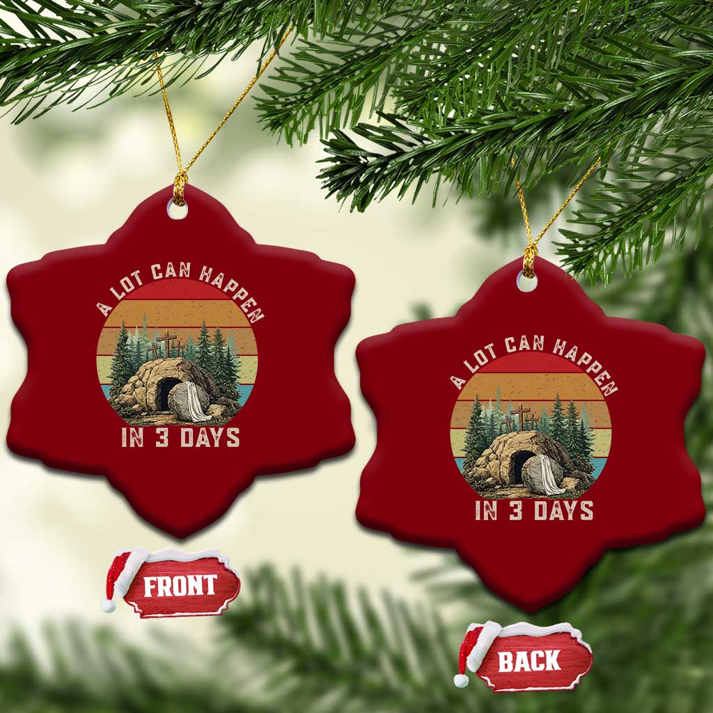 A Lot Can Happen in 3 Days Ceramic Ornament Christian Easter TS14 Print Your Wear