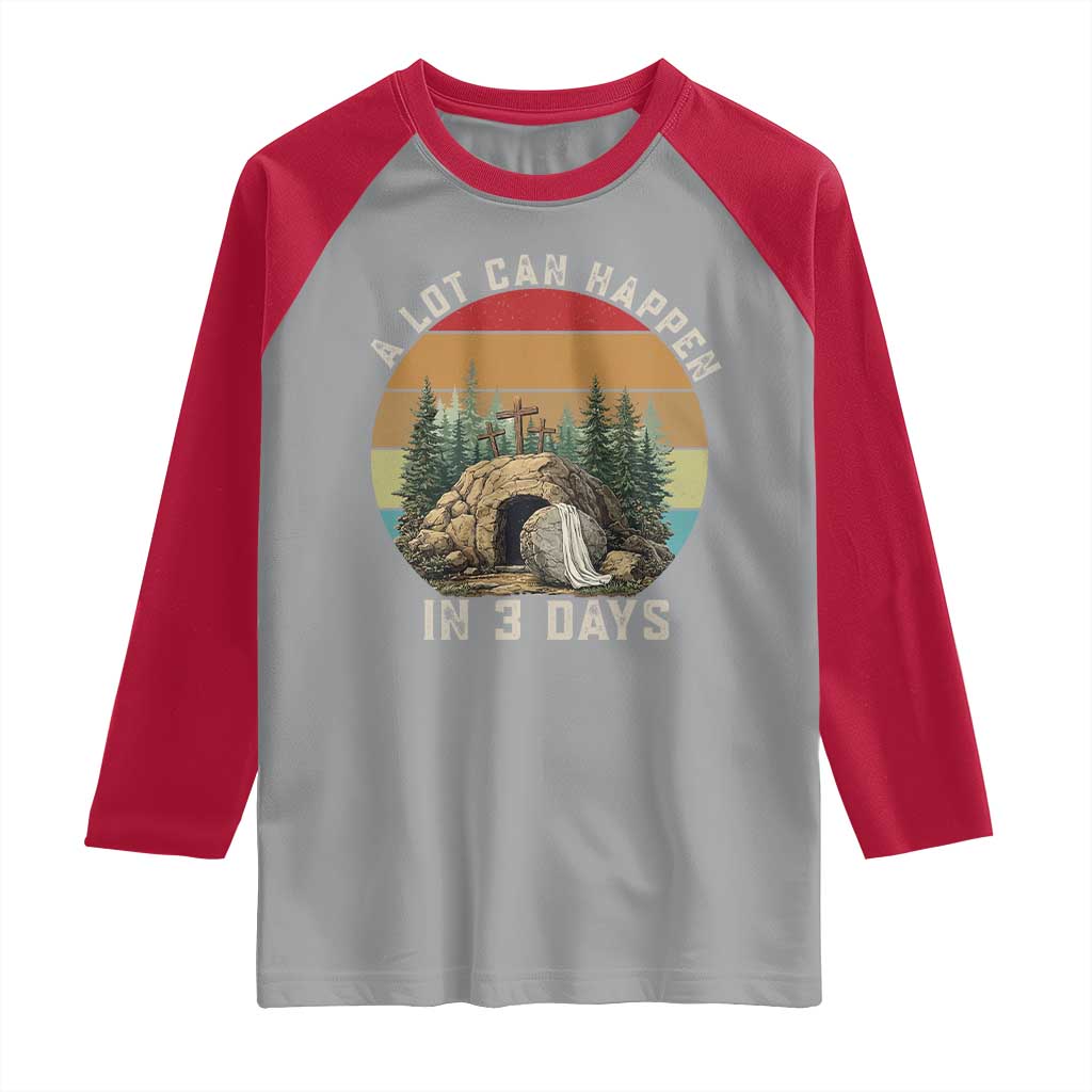 A Lot Can Happen in 3 Days Raglan Shirt Christian Easter TS14 Sport Gray Red Print Your Wear