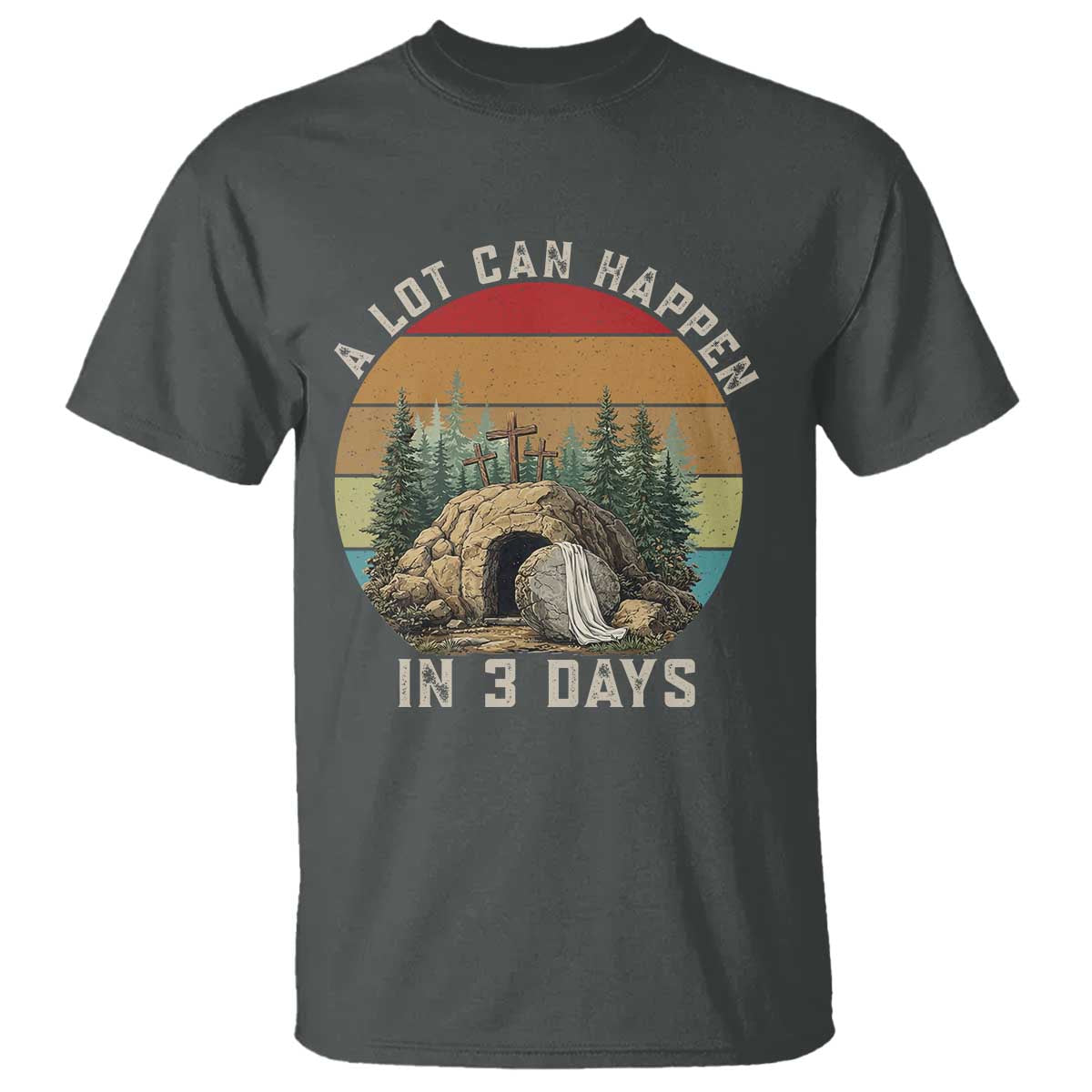 A Lot Can Happen in 3 Days T Shirt Christian Easter TS14 Dark Heather Print Your Wear