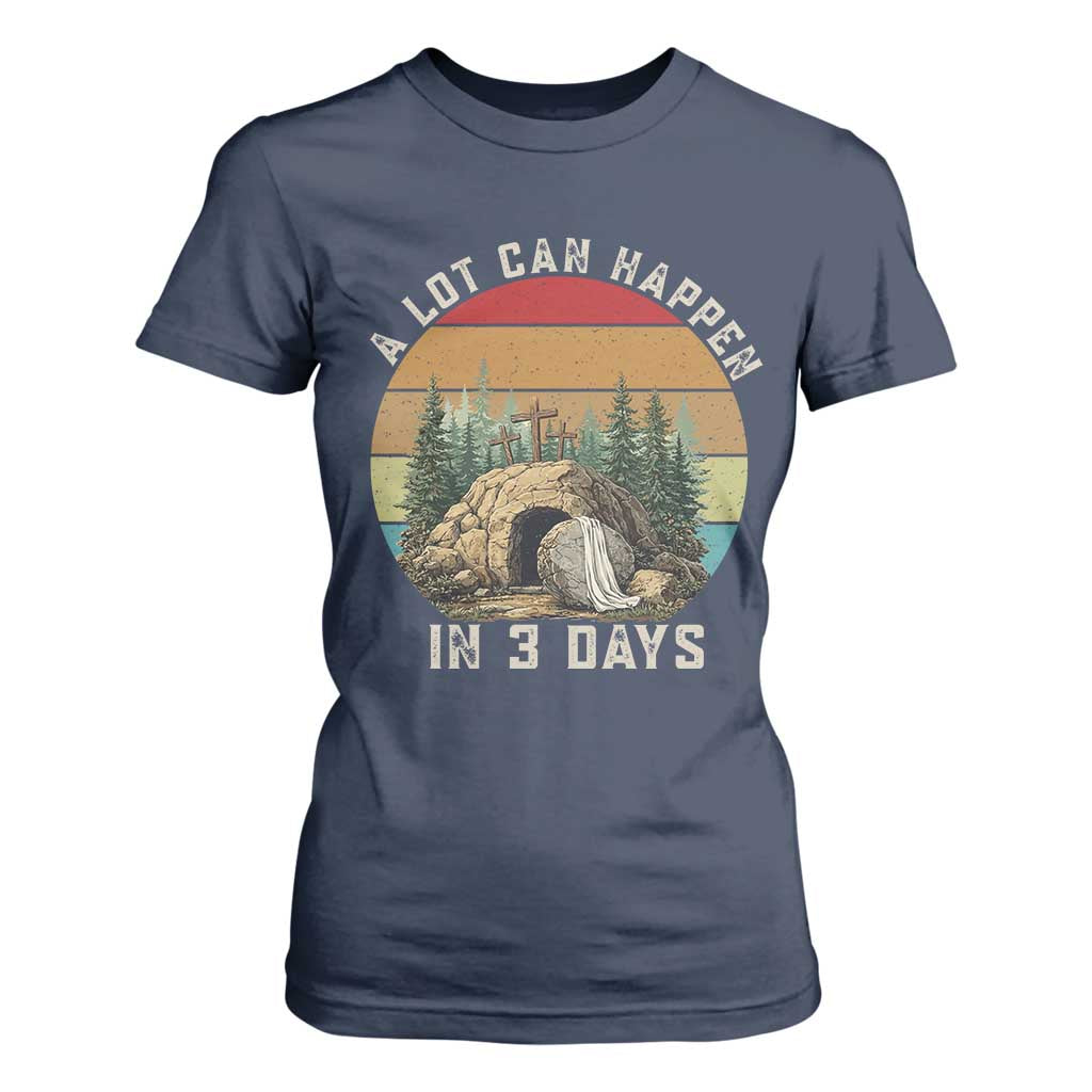 A Lot Can Happen in 3 Days T Shirt For Women Christian Easter TS14 Navy Print Your Wear
