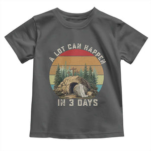 A Lot Can Happen in 3 Days Toddler T Shirt Christian Easter TS14 Dark Heather Print Your Wear