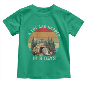 A Lot Can Happen in 3 Days Toddler T Shirt Christian Easter TS14 Irish Green Print Your Wear