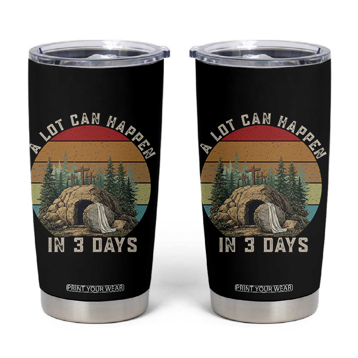A Lot Can Happen in 3 Days Tumbler Cup Christian Easter TS14 Black Print Your Wear