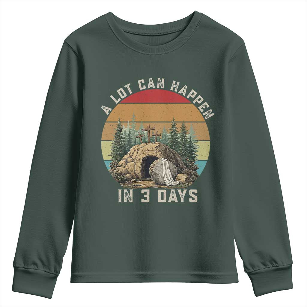 A Lot Can Happen in 3 Days Youth Sweatshirt Christian Easter TS14 Dark Forest Green Print Your Wear