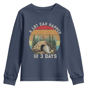 A Lot Can Happen in 3 Days Youth Sweatshirt Christian Easter TS14 Navy Print Your Wear