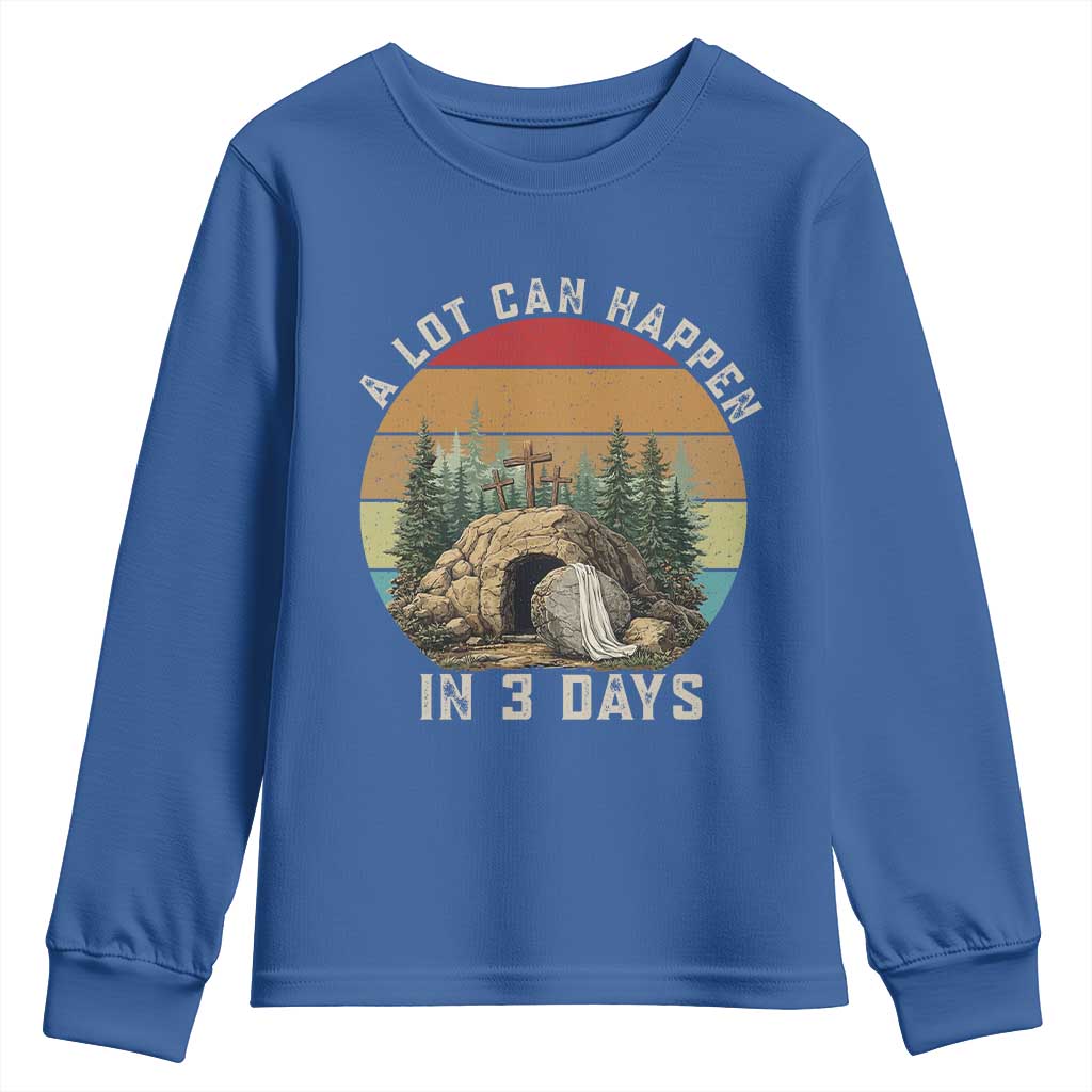 A Lot Can Happen in 3 Days Youth Sweatshirt Christian Easter TS14 Royal Blue Print Your Wear