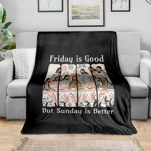 Friday is Good Sunday is Better Throw Blanket Christian Jesus Easter TS14 Print Your Wear