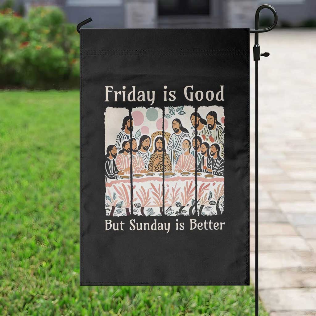 Friday is Good Sunday is Better Garden Flag Christian Jesus Easter TS14 Print Your Wear
