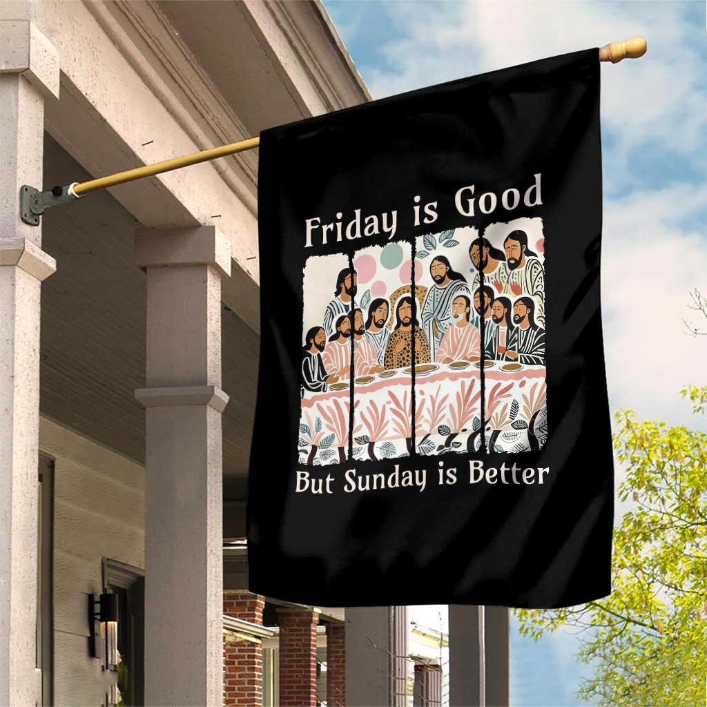 Friday is Good Sunday is Better Garden Flag Christian Jesus Easter TS14 Print Your Wear