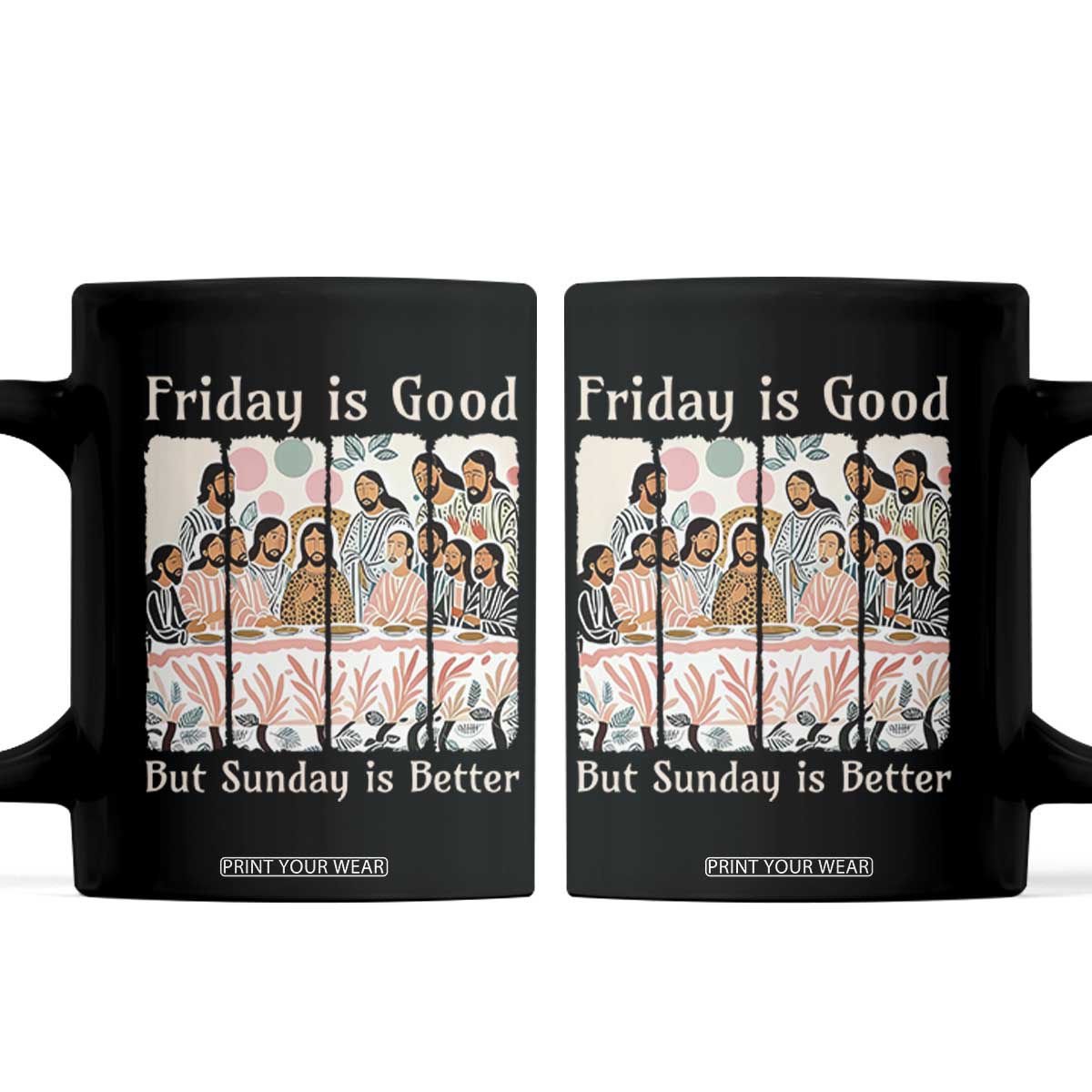 Friday is Good Sunday is Better Coffee Mug Christian Jesus Easter TS14 Black Print Your Wear