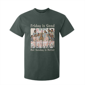 Friday is Good Sunday is Better T Shirt For Kid Christian Jesus Easter TS14 Dark Forest Green Print Your Wear