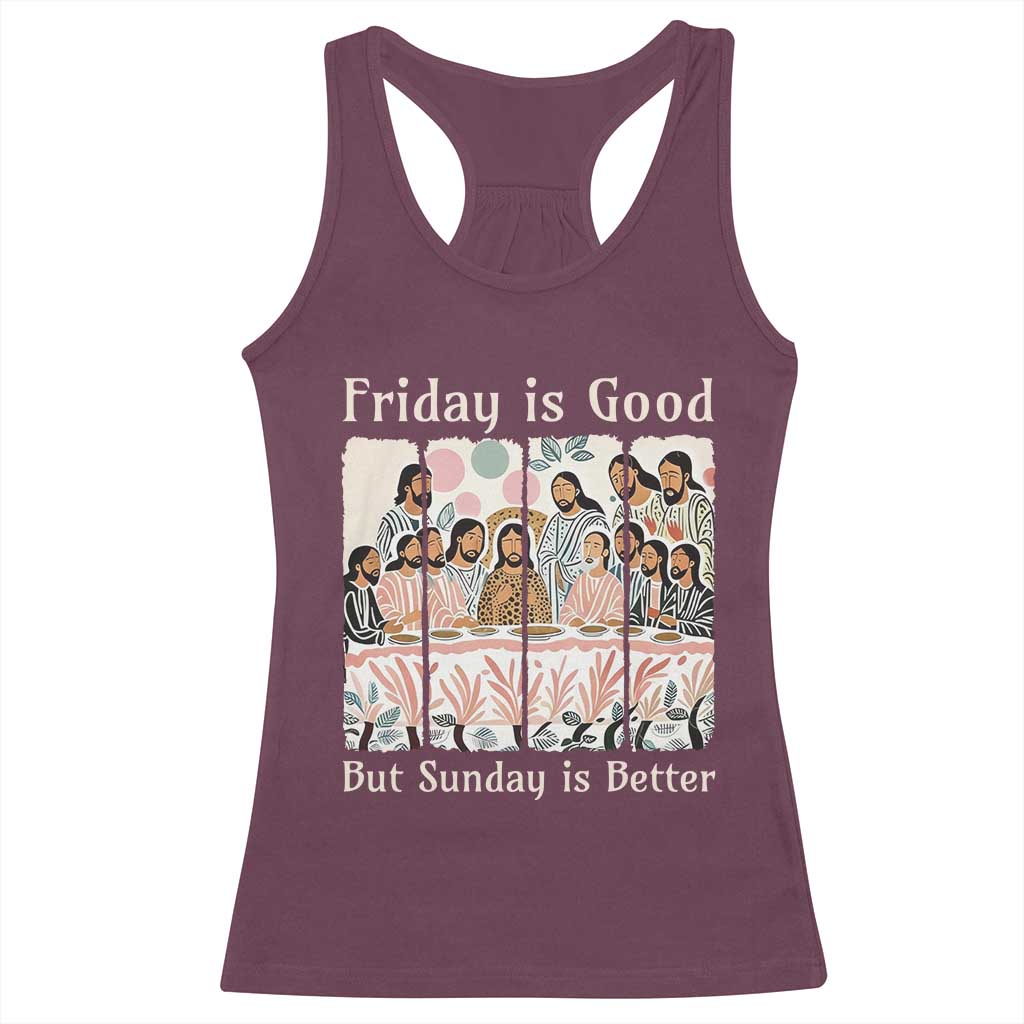 Friday is Good Sunday is Better Racerback Tank Top Christian Jesus Easter TS14 Maroon Print Your Wear