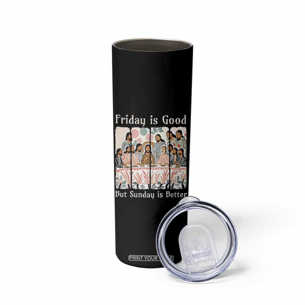 Friday is Good Sunday is Better Skinny Tumbler Christian Jesus Easter TS14 Print Your Wear