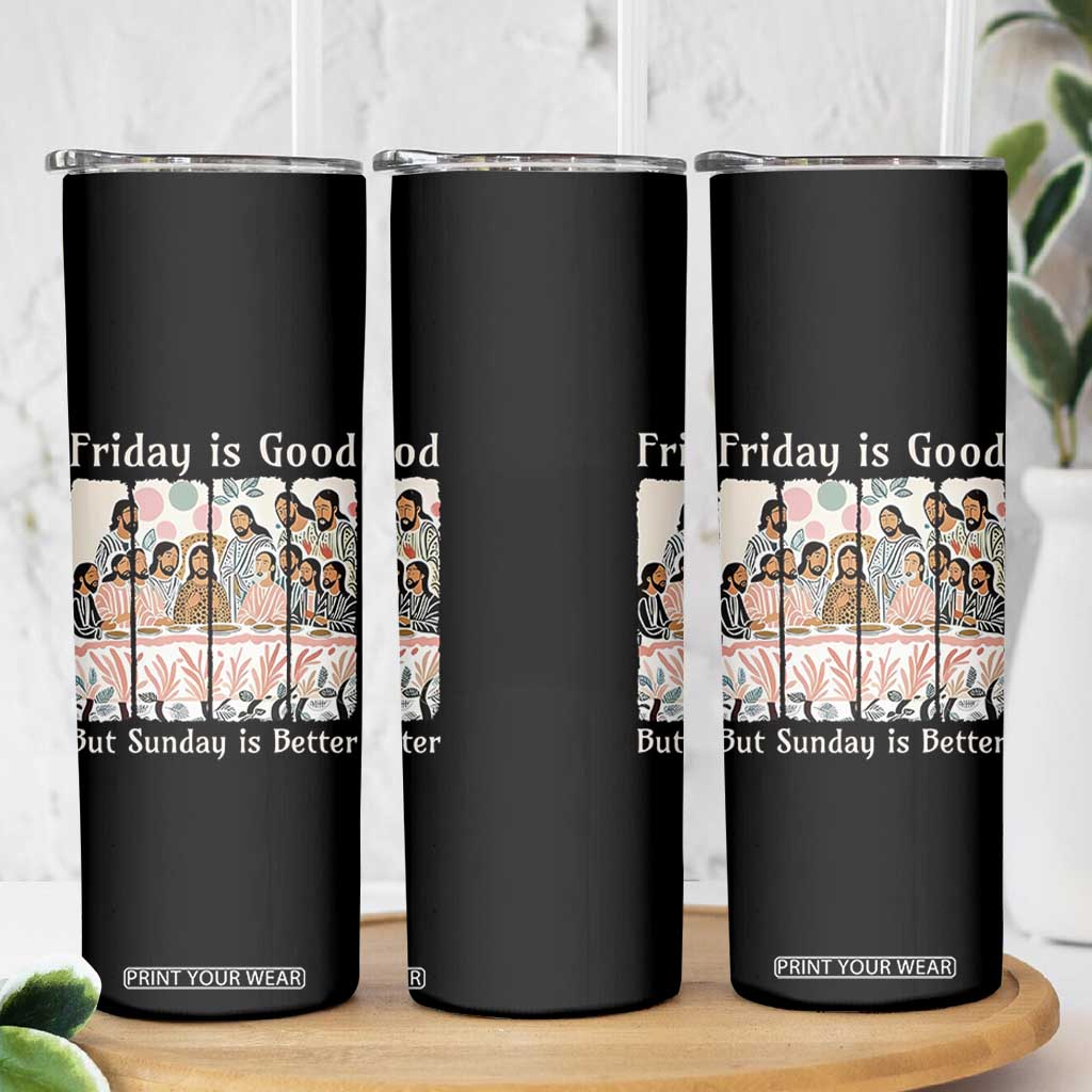 Friday is Good Sunday is Better Skinny Tumbler Christian Jesus Easter TS14 Print Your Wear