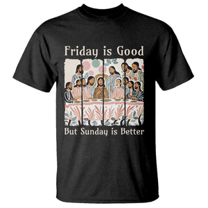 Friday is Good Sunday is Better T Shirt Christian Jesus Easter TS14 Black Print Your Wear