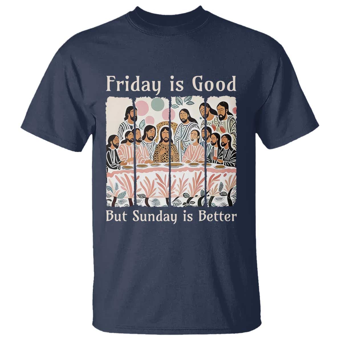Friday is Good Sunday is Better T Shirt Christian Jesus Easter TS14 Navy Print Your Wear
