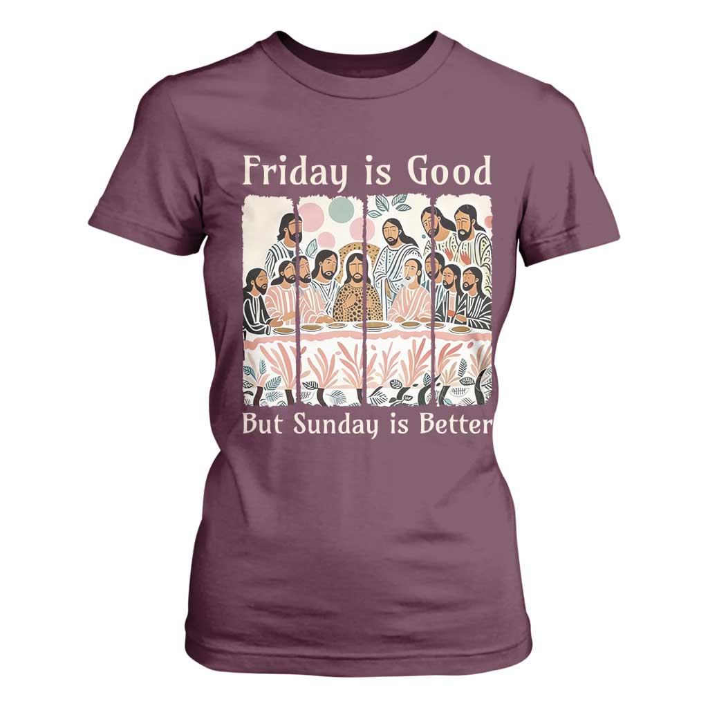 Friday is Good Sunday is Better T Shirt For Women Christian Jesus Easter TS14 Maroon Print Your Wear