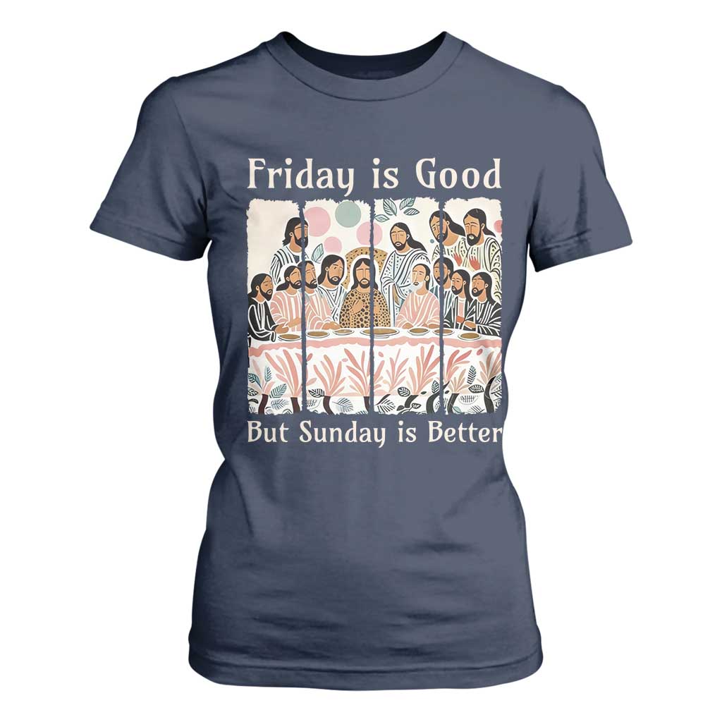 Friday is Good Sunday is Better T Shirt For Women Christian Jesus Easter TS14 Navy Print Your Wear