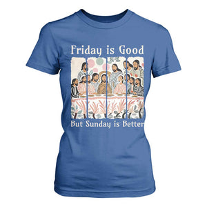 Friday is Good Sunday is Better T Shirt For Women Christian Jesus Easter TS14 Royal Blue Print Your Wear