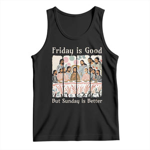 Friday is Good Sunday is Better Tank Top Christian Jesus Easter TS14 Black Print Your Wear