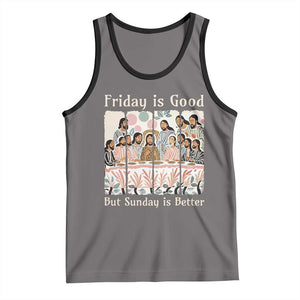 Friday is Good Sunday is Better Tank Top Christian Jesus Easter TS14 Deep Heather Black Print Your Wear