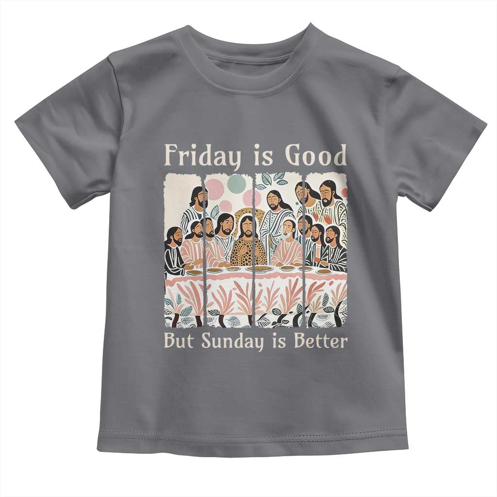 Friday is Good Sunday is Better Toddler T Shirt Christian Jesus Easter TS14 Charcoal Print Your Wear