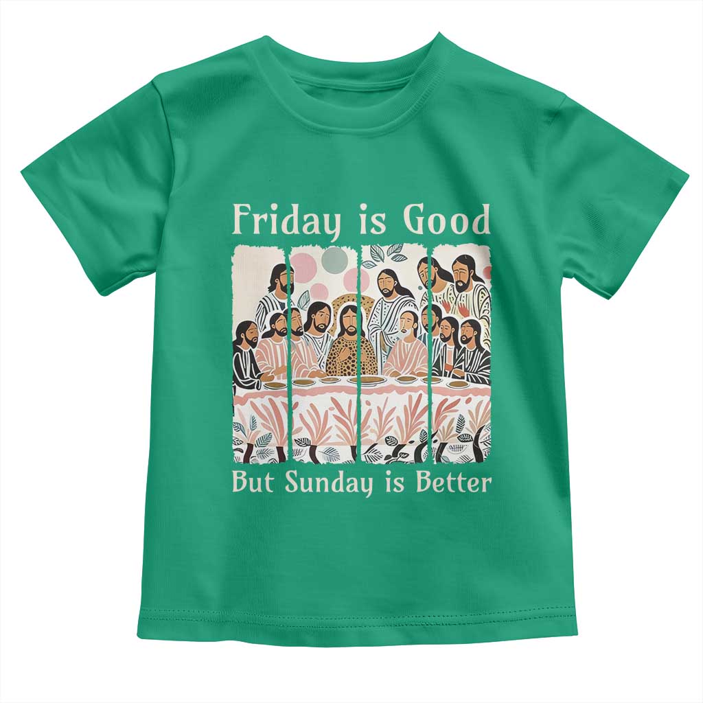 Friday is Good Sunday is Better Toddler T Shirt Christian Jesus Easter TS14 Irish Green Print Your Wear