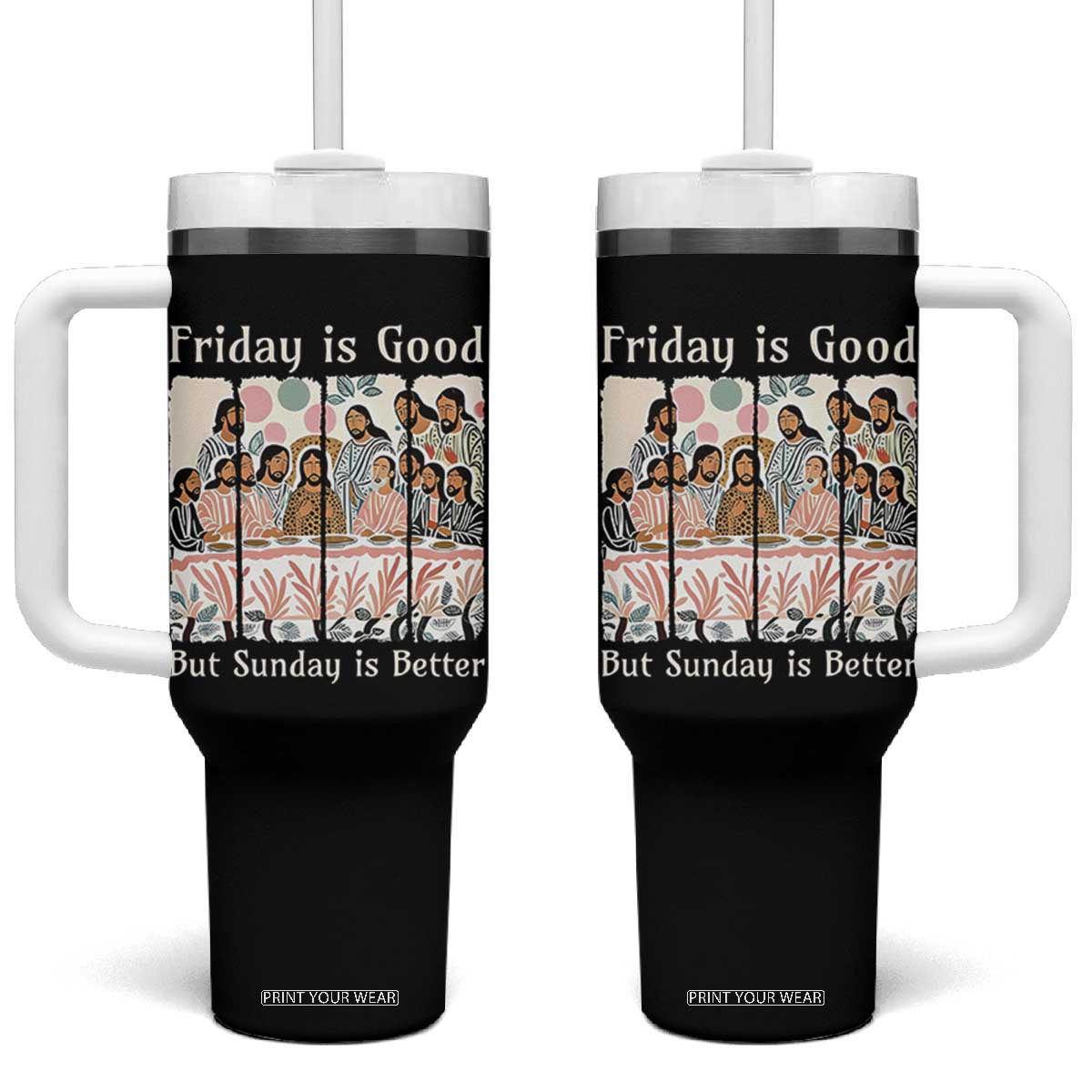 Friday is Good Sunday is Better Tumbler With Handle Christian Jesus Easter TS14 One Size: 40 oz Black Print Your Wear
