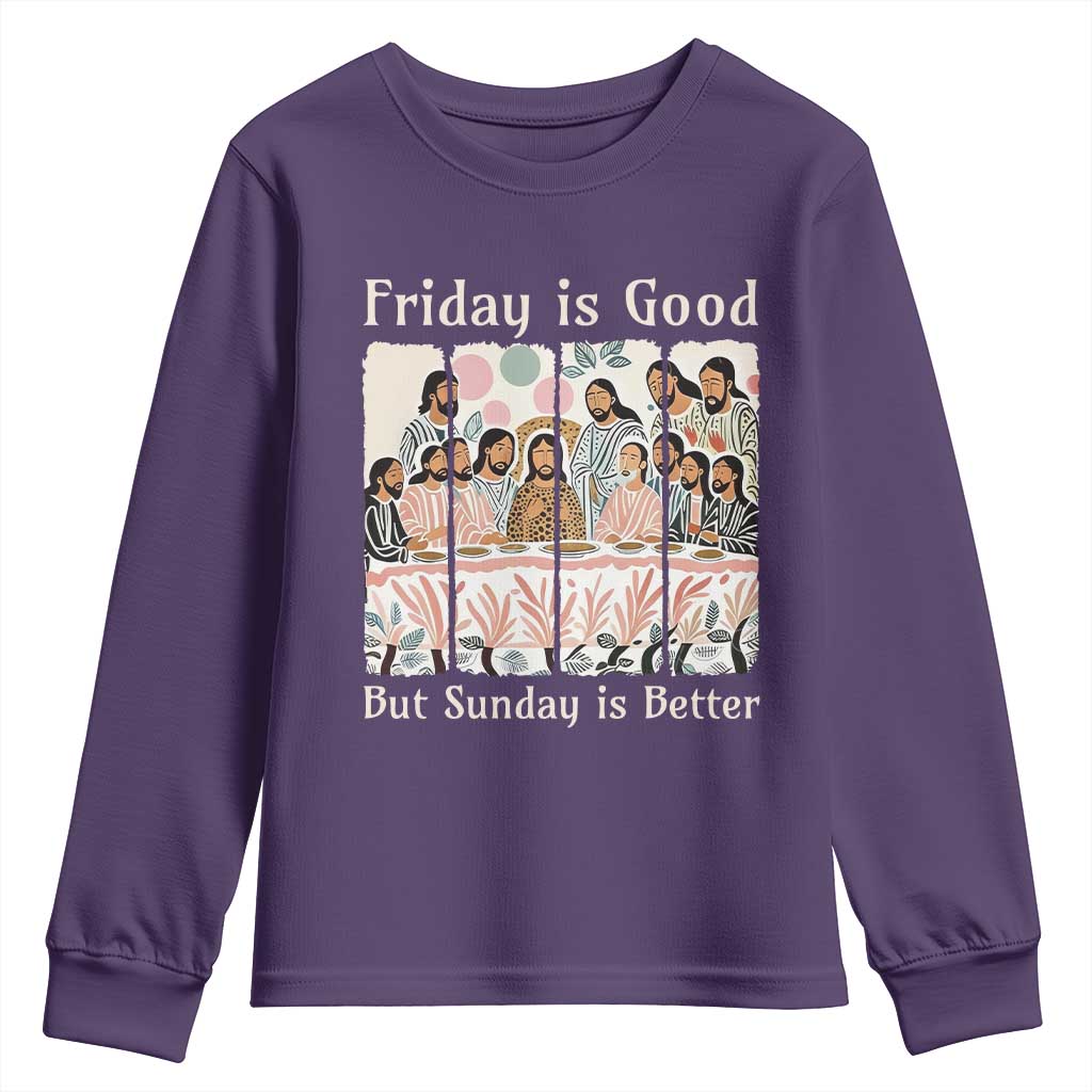 Friday is Good Sunday is Better Youth Sweatshirt Christian Jesus Easter TS14 Purple Print Your Wear