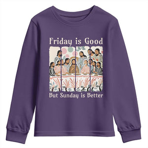 Friday is Good Sunday is Better Youth Sweatshirt Christian Jesus Easter TS14 Purple Print Your Wear
