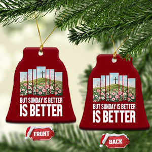 Friday is Good Sunday is Better Ceramic Ornament Christian Easter TS14 Print Your Wear
