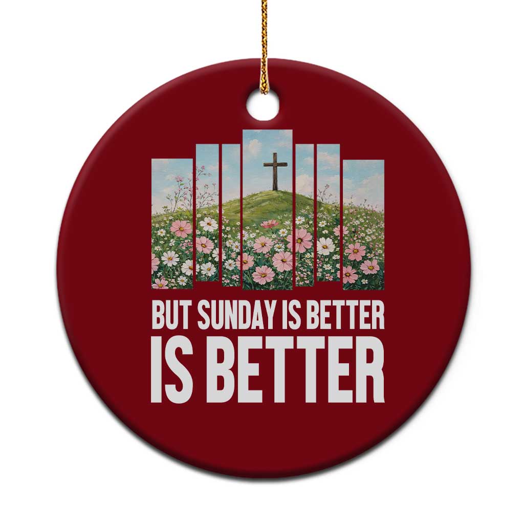 Friday is Good Sunday is Better Ceramic Ornament Christian Easter TS14 1pc Red Print Your Wear