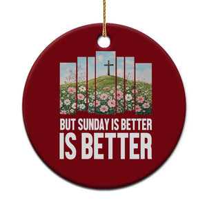Friday is Good Sunday is Better Ceramic Ornament Christian Easter TS14 1pc Red Print Your Wear