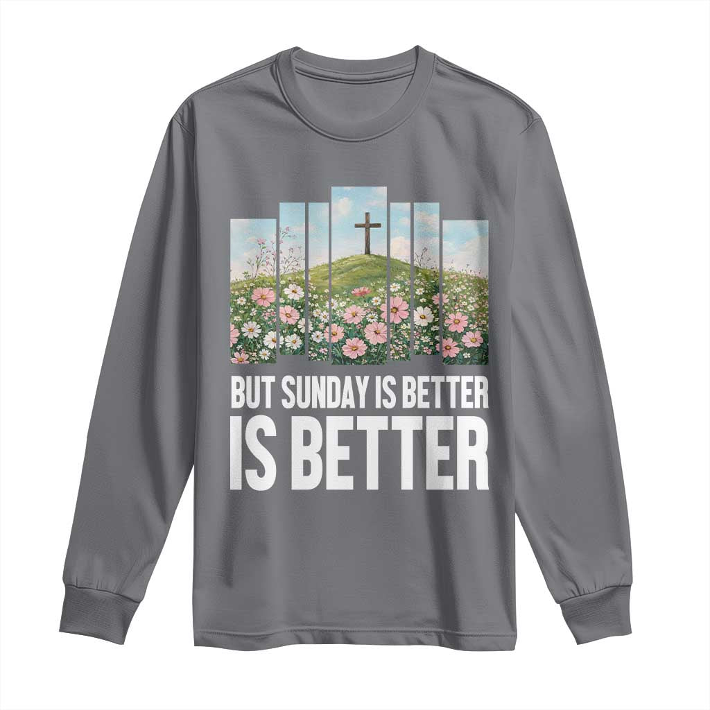 Friday is Good Sunday is Better Long Sleeve Shirt Christian Easter TS14 Charcoal Print Your Wear