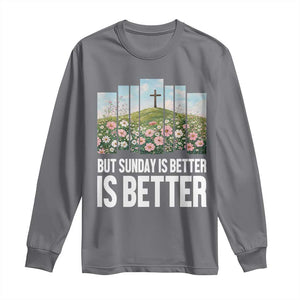 Friday is Good Sunday is Better Long Sleeve Shirt Christian Easter TS14 Charcoal Print Your Wear