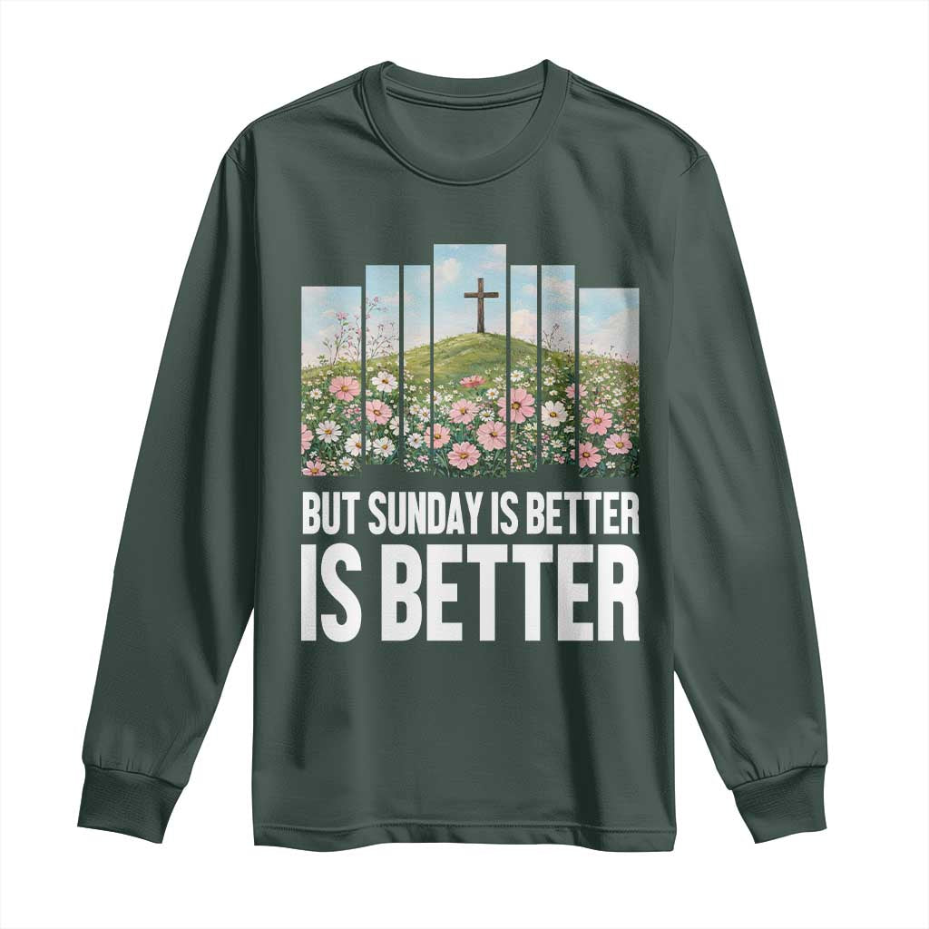 Friday is Good Sunday is Better Long Sleeve Shirt Christian Easter TS14 Dark Forest Green Print Your Wear