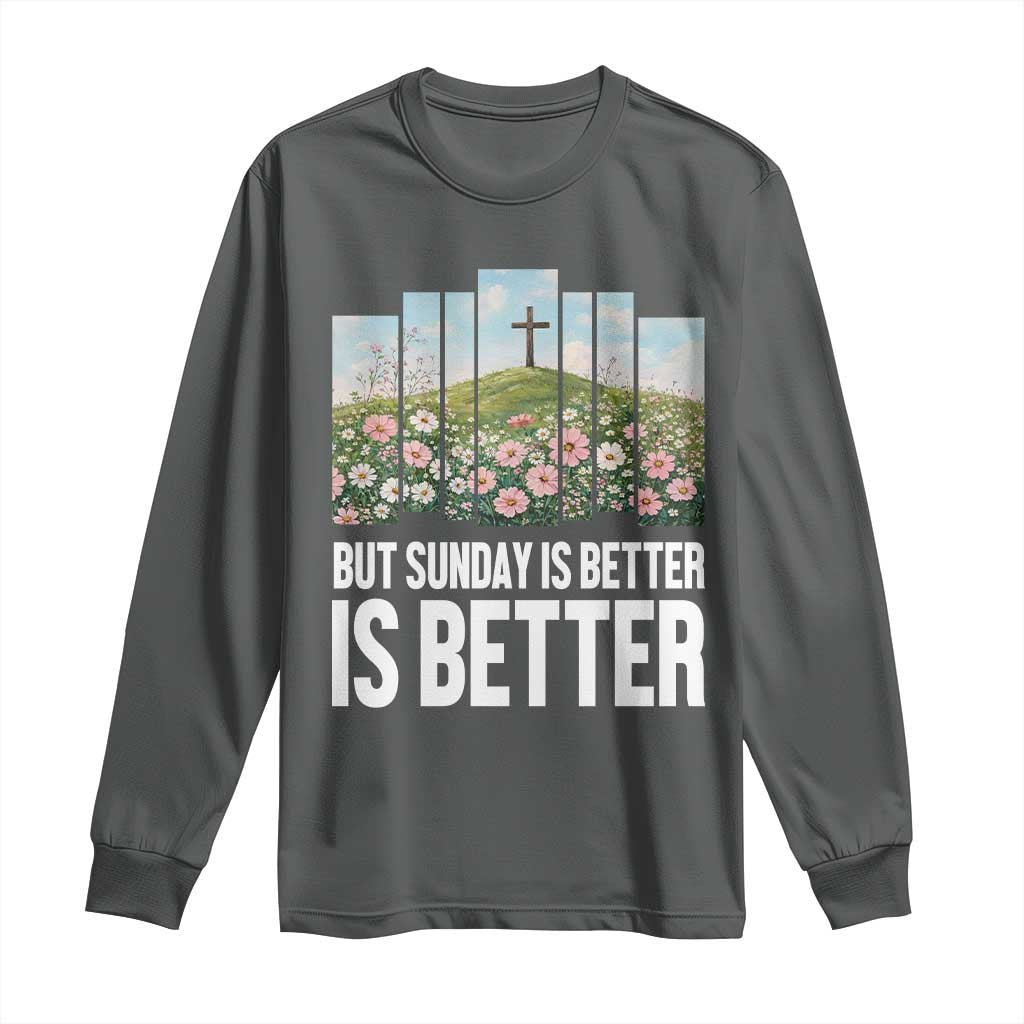Friday is Good Sunday is Better Long Sleeve Shirt Christian Easter TS14 Dark Heather Print Your Wear