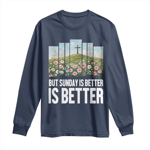 Friday is Good Sunday is Better Long Sleeve Shirt Christian Easter TS14 Navy Print Your Wear