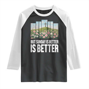 Friday is Good Sunday is Better Raglan Shirt Christian Easter TS14 Black White Print Your Wear