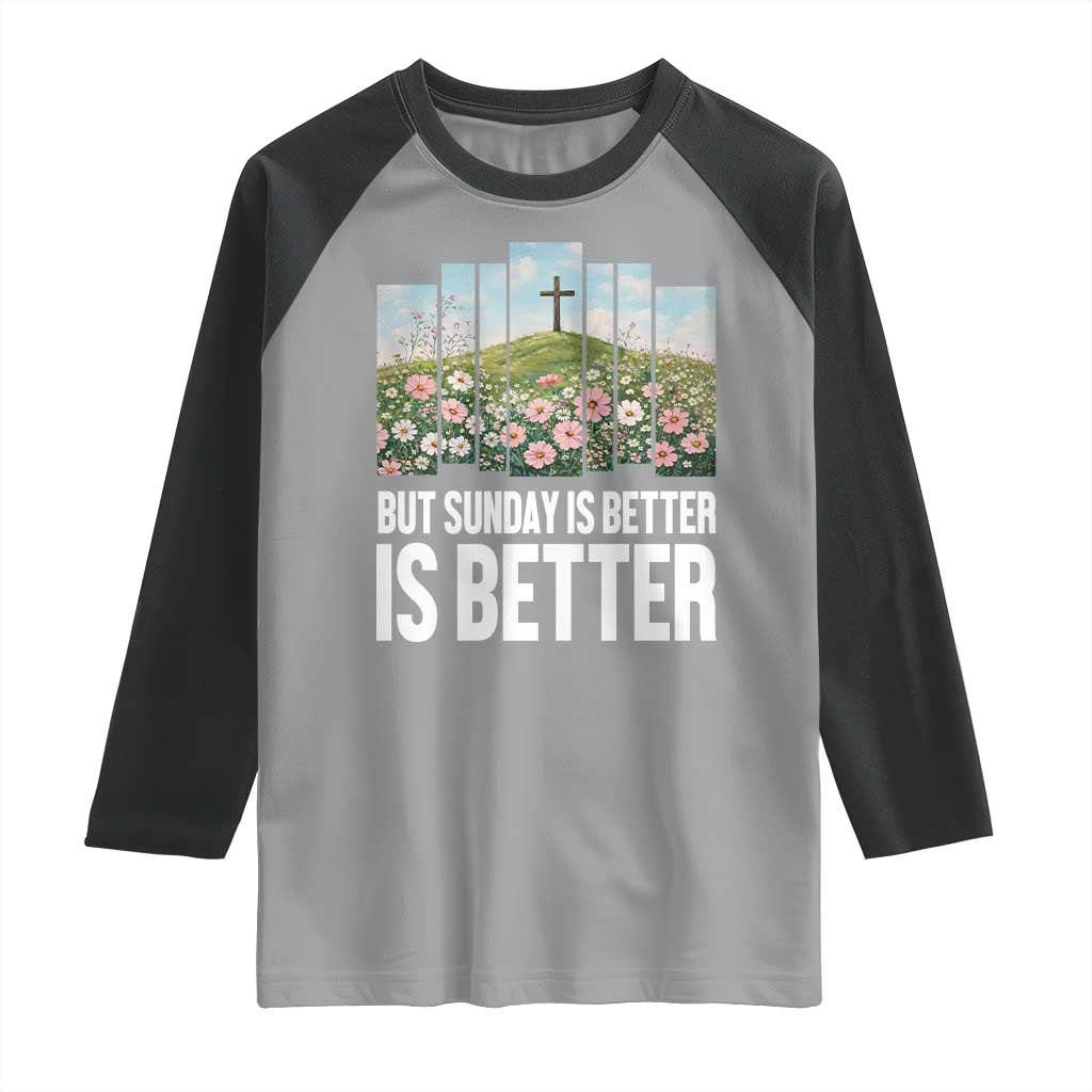 Friday is Good Sunday is Better Raglan Shirt Christian Easter TS14 Sport Gray Black Print Your Wear