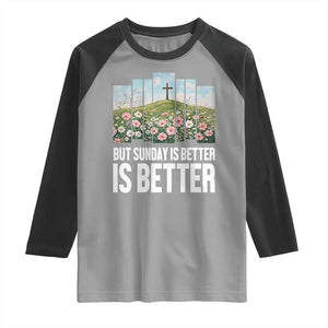 Friday is Good Sunday is Better Raglan Shirt Christian Easter TS14 Sport Gray Black Print Your Wear