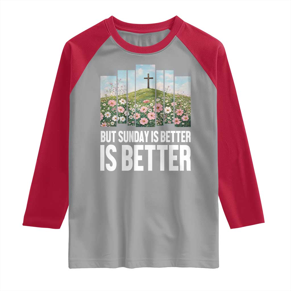 Friday is Good Sunday is Better Raglan Shirt Christian Easter TS14 Sport Gray Red Print Your Wear