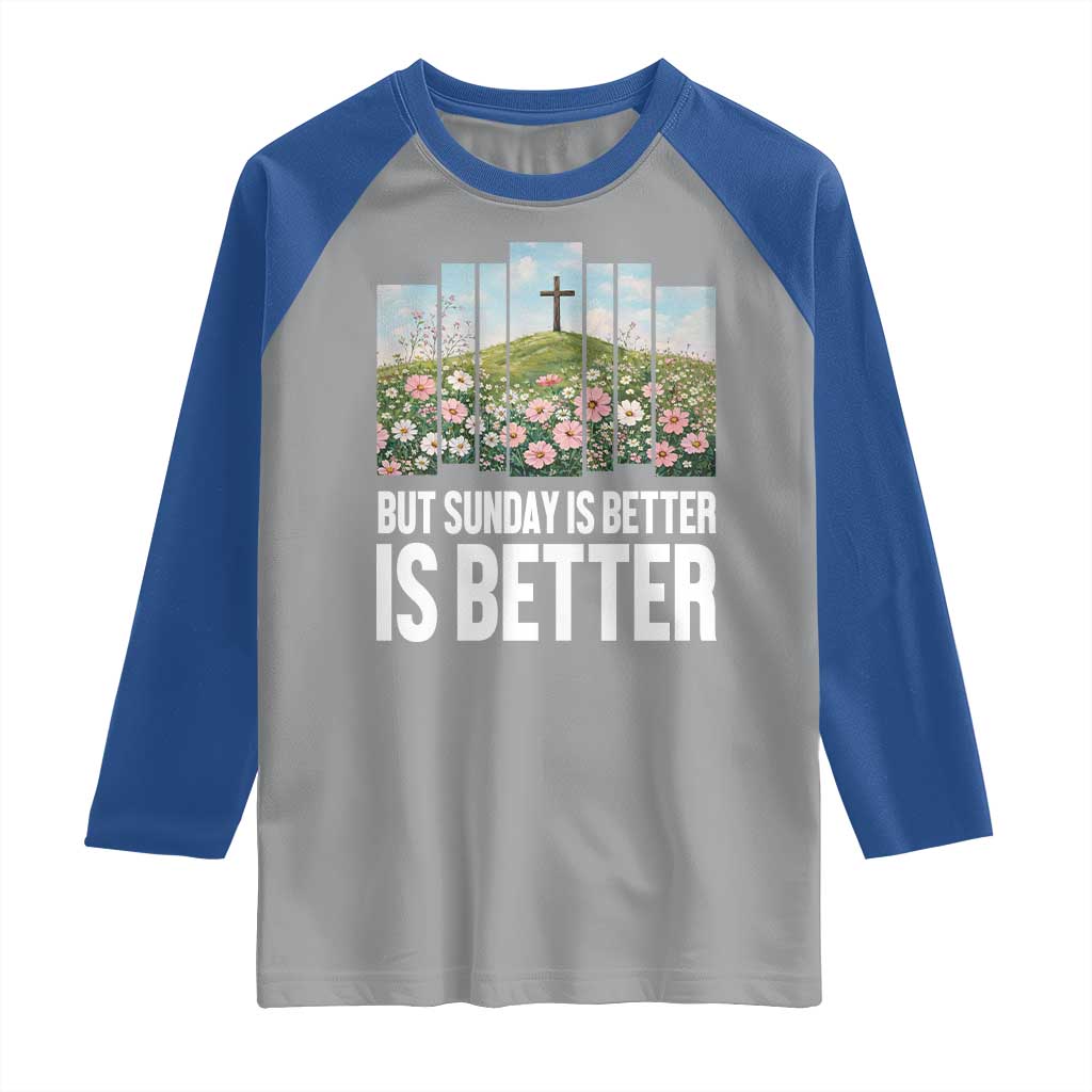 Friday is Good Sunday is Better Raglan Shirt Christian Easter TS14 Sport Gray Royal Print Your Wear